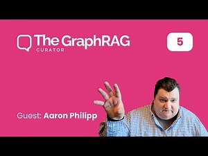 S1E5: The GraphRAG Curator in interview with Aaron Philipp
