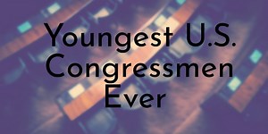 10 Youngest U.S. Congressmen Ever - Oldest.org