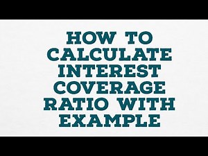 HOW TO CALCULATE INTEREST COVERAGE RATIO WITH EXAMPLE
