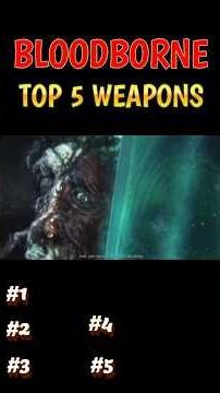 Bloodborne Top 5 Weapons! #bloodborne #gameguides #fromsoftware
