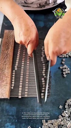 Stainless Steel Mesh Rope Threading Process: Good Tools and Machinery Increase Work Efficiency