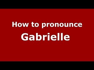 How to pronounce Gabrielle (French/France) - PronounceNames.com