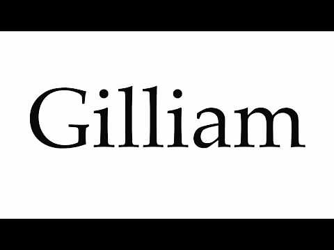 How to Pronounce Gilliam