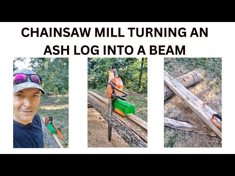 HomeMade Chainsaw Mill Turning An Ash Log Into A Beam