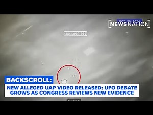New alleged UAP video released: UFO debate grows as Congress reviews new evidence | Backscroll