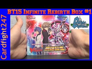 Cardfight Vanguard Infinite Rebirth BT15 Booster Box Opening Box 1 (EPIC Pulls!)