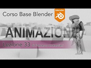 Blender Corso Base Modulo 2 - Lezione 33 [ITA]: Animazione 3
