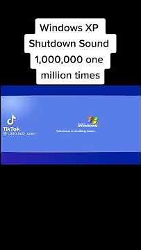 Windows XP shutdown sound 1000000 times😯
