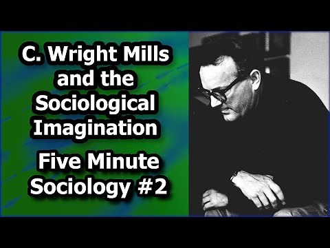 The Sociological Imagination: Five Minute Sociology!