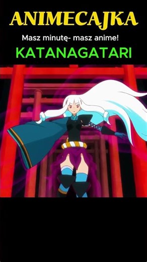 38. Animecajka - Katanagatari #anime #animeshorts