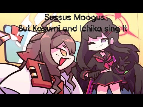 Sususs Moongus But Kasumi and Ichika Sing it