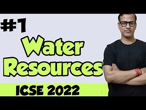 Water Resources Class 10 ICSE | Geography 2022 | Part 1| @ Sir Tarun Rupani