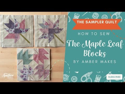 Amber Makes Sampler Quilt Block of the Month - How to Sew The Maple Blocks