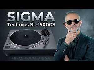 Is the new Technics SL-1500CS the Sigma of the turntable world?