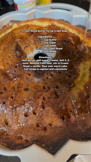 14K views · 34 reactions | Quick Crown Royal Butter Syrup (Cake Soak)...