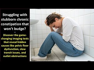 Essential Imaging Tests to Diagnose and Conquer Chronic Constipation Forever!
