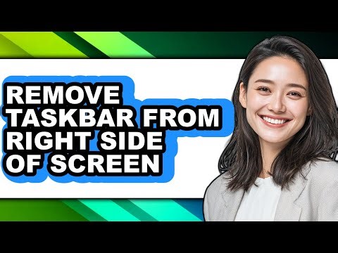 How to Remove Taskbar from Right Side of Screen - Easy Guide