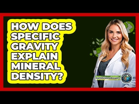 How Does Specific Gravity Explain Mineral Density? - Earth Science Answers
