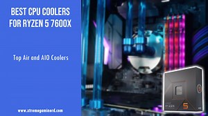 6 Best CPU Coolers for Ryzen 5 7600X - Xtremegaminerd