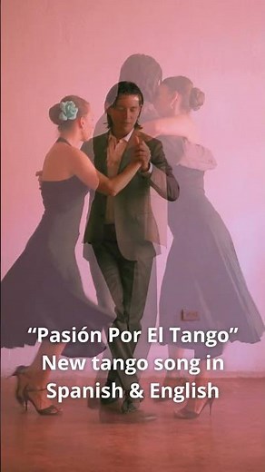 Pasión Por El Tango | A Passionate Tango Duet In English And Spanish - now on my channel