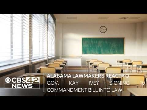 Lawmakers react to Gov. Ivey signing 10 Commandment Bill into law