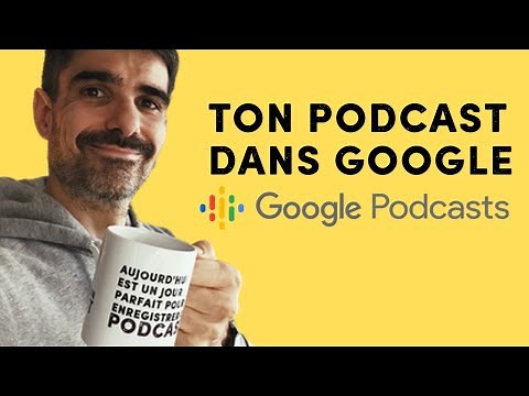 Google Podcasts Manager : Comment ajouter un podcast dans Google et connaître ses stats (Tuto 2020)