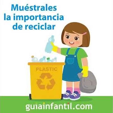 Ideas para enseñar a los niños a cuidar el medio ambiente