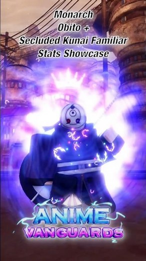 Monarch Obito + Vanguard Familiar Stats Showcase | Roblox | Anime Vanguards #roblox #animevanguards