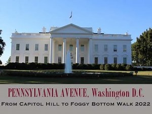 Pennsylvania Avenue, Washington, D.C. 2022 Walking Tour