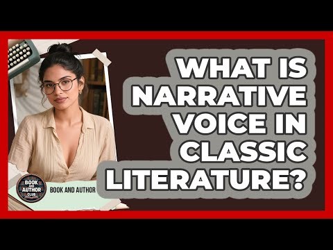 What Is Narrative Voice In Classic Literature? - Book and Author Club