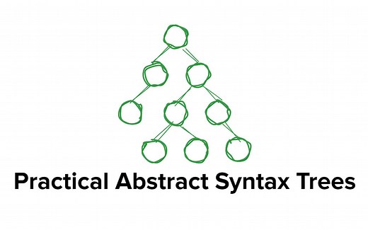 实用抽象语法树【Practical Abstract Syntax Trees】