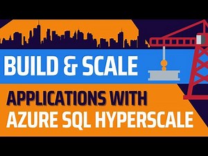 Build & scale applications with Azure SQL Hyperscale