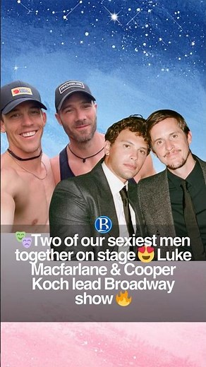 🎭Two of our sexiest men together on stage 😍 Luke Macfarlane & Cooper Koch lead Broadway show 🔥