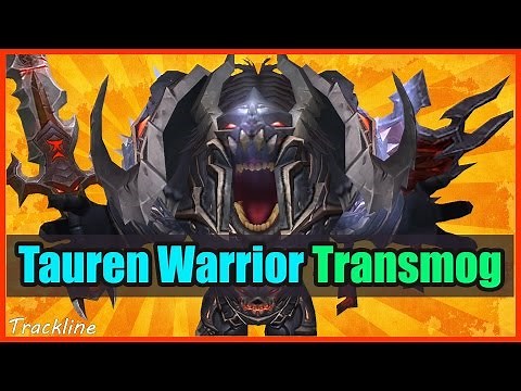 Tauren Warrior Transmog WoW | Warrior Xmog Sets Wod 6.2.3