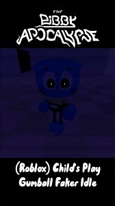 (Roblox) Child's Play Gumball Faker Idle Teaser #fnf #pibby #pibbyapocalypse #roblox #fnfpibby