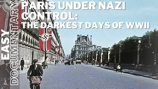 Paris Under Nazi Control: The Darkest Days of WWII - Full History Documentary Download MP3 & MP4 - tubidy