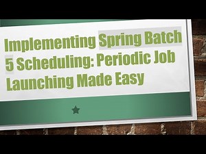 Implementing Spring Batch 5 Scheduling: Periodic Job Launching Made Easy