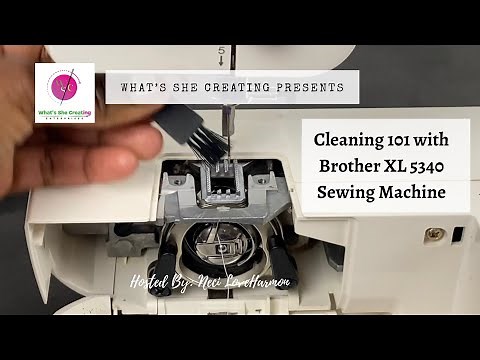 Cleaning 101 with Brother XL 5340 Sewing Machine
