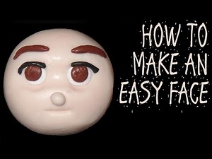 POLYMER CLAY EASY FACE - TUTORIAL