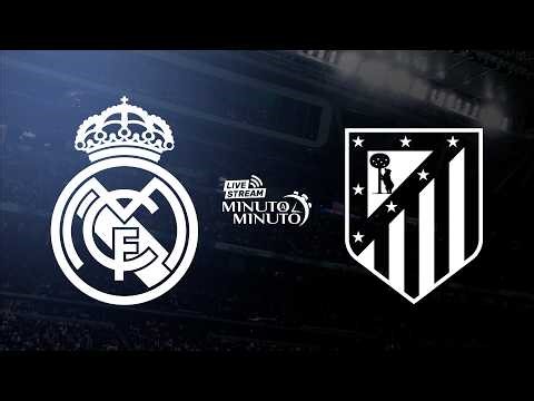 ⏱️ MINUTO A MINUTO | Real Madrid vs Atlético de Madrid | LaLiga