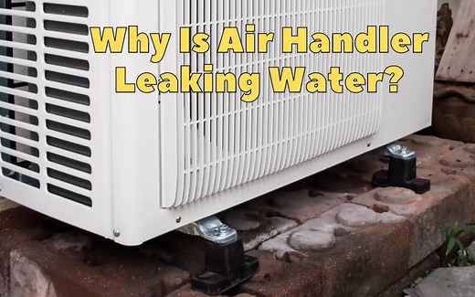 3 Reasons Why Air Handler is Leaking Water - HVAC BOSS