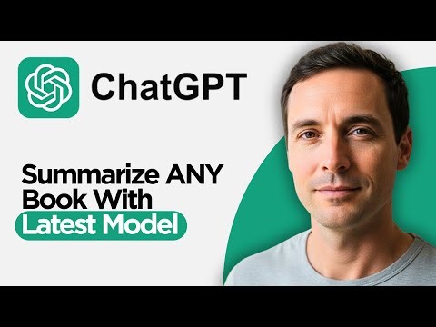 How to Summarize ANY Book with ChatGPT 5 2 Latest Model (2026 Full Guide)