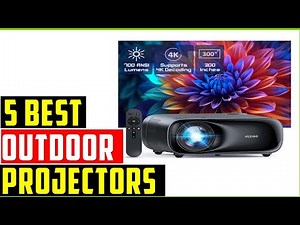 Best Outdoor Projectors of 2025 | Top 5 Best Outdoor Projectors for Movie Nights Under the Stars
