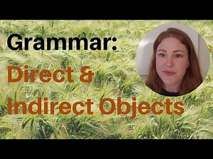 English Grammar: How to Find Direct & Indirect Objects