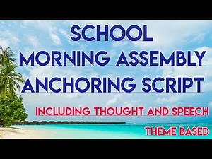 Morning Assembly Anchoring Script(Theme based)