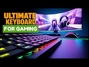 EXPLORING THE ULTIMATE Gaming Keyboard of 2025