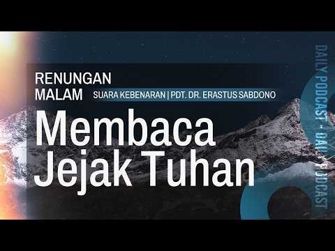 RENUNGAN MALAM | Membaca Jejak Tuhan