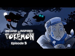 'S a Spooky One ~ Ireland-Inspired Pokemon Region!
