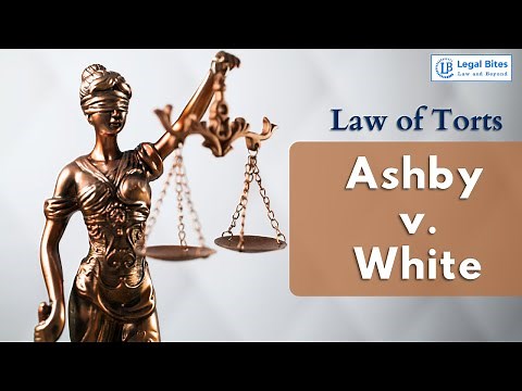 Ashby v. White | Explained | Law of Torts Important Cases | Legal Bites Academy