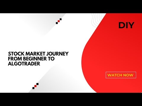 Stock market Journey from Beginner to Algo-trader